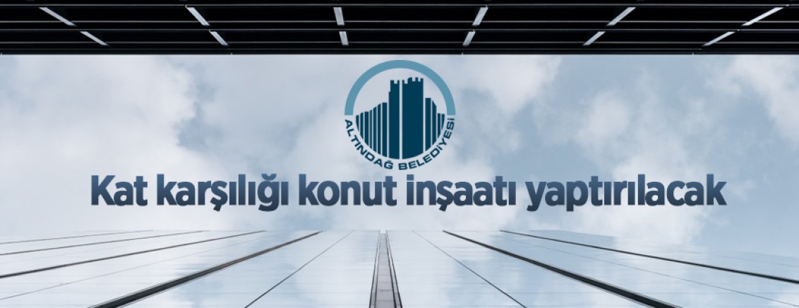 Altındağ’da kat karşılığı konut inşaatı yaptırılacaktır