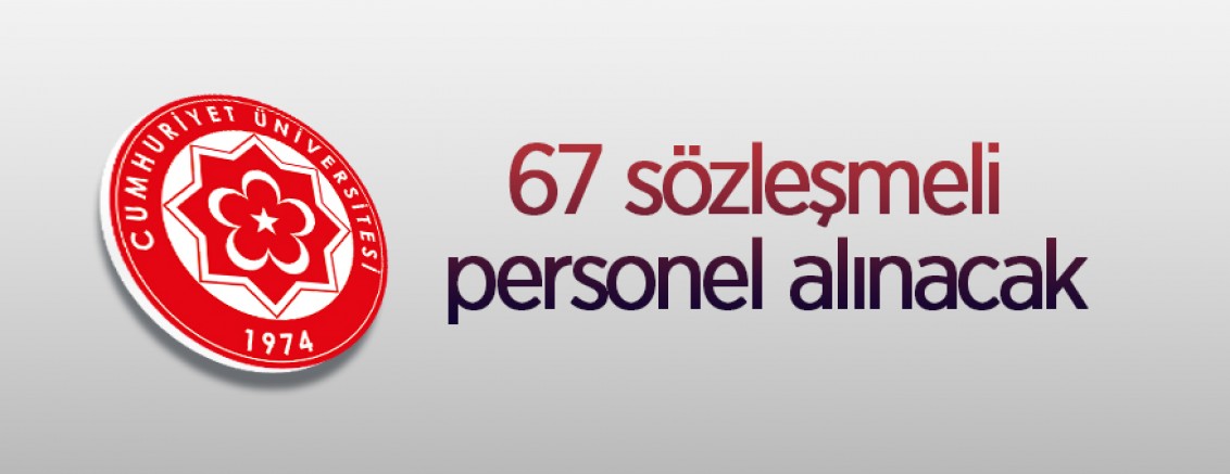 Sivas Cumhuriyet Üniversitesi 67 sözleşmeli personel alacak