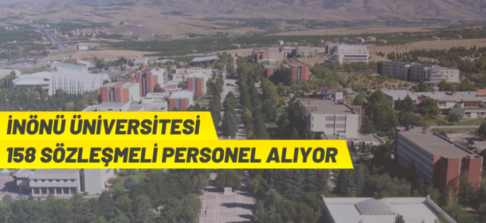 İnönü Üniversitesi 158 Sözleşmeli Personel alıyor
