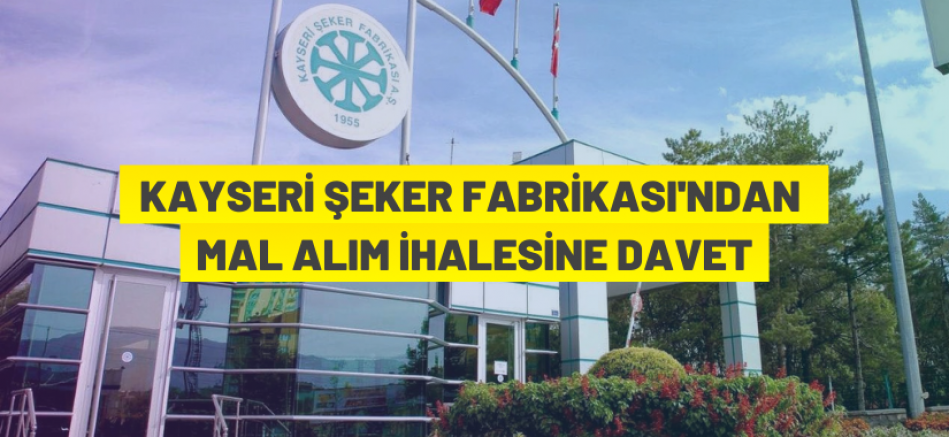 Kayseri Şeker Fabrikası’ndan kutu ve koli alım ihalesi