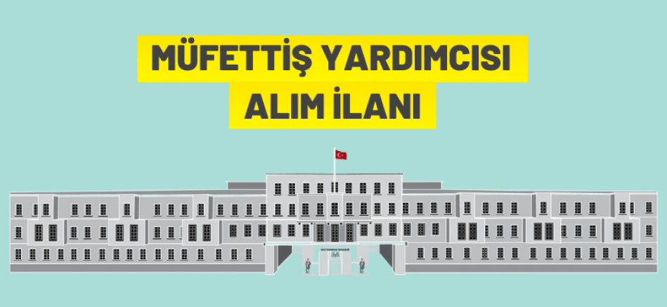 Millî Savunma Bakanlığı Müfettiş Yardımcılığı Giriş Sınavı ilanı