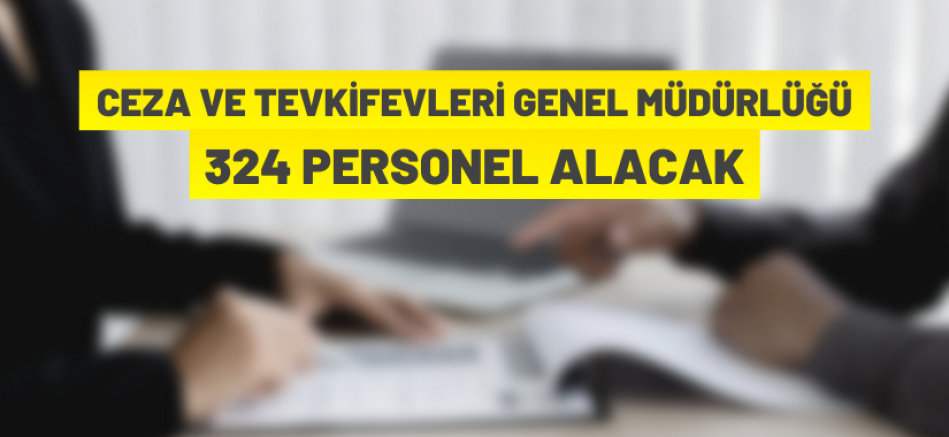 Ceza ve Tevkifevleri Genel Müdürlüğü, 324 personel alımı yapacak
