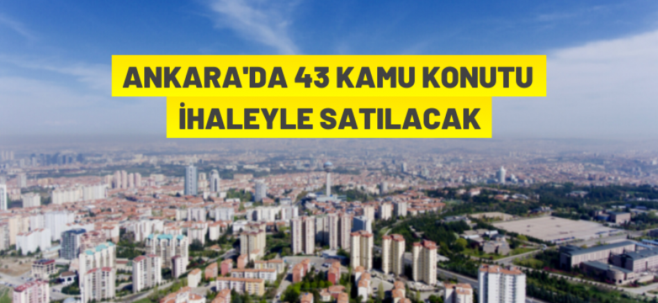 Başkent Milli Emlak Dairesi 43 kamu konutunu ihaleyle satacak