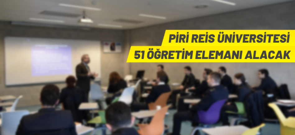 Piri Reis Üniversitesi Öğretim Elemanı alım ilanı