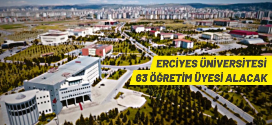 Erciyes Üniversitesi 63 Öğretim Üyesi alacak