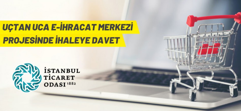 Uçtan Uca E-İhracat Merkezi Projesi Fizibilite Çalışması İhale İlanı