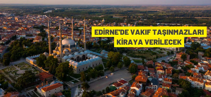 Edirne Vakıflar Bölge Müdürlüğü’nden kiralık iş yerleri