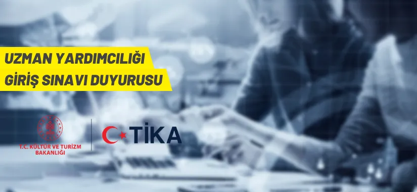 TİKA Uzman Yardımcılığı Giriş Sınavı Duyurusu