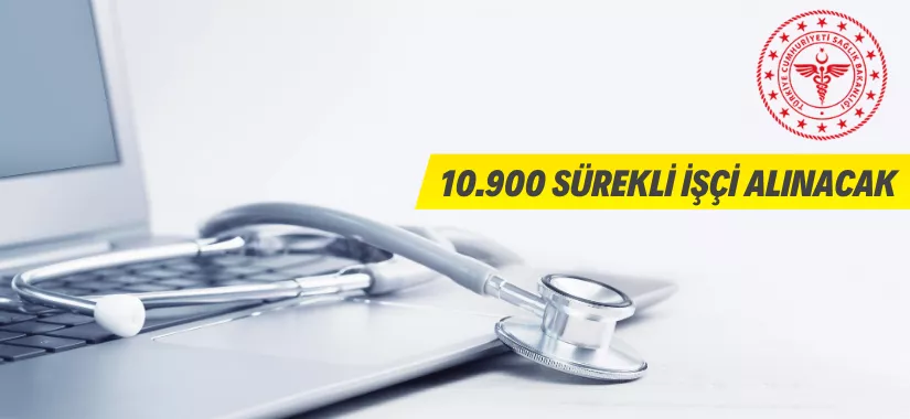 Sağlık Bakanlığı 10.900 Sürekli İşçi alım ilanı