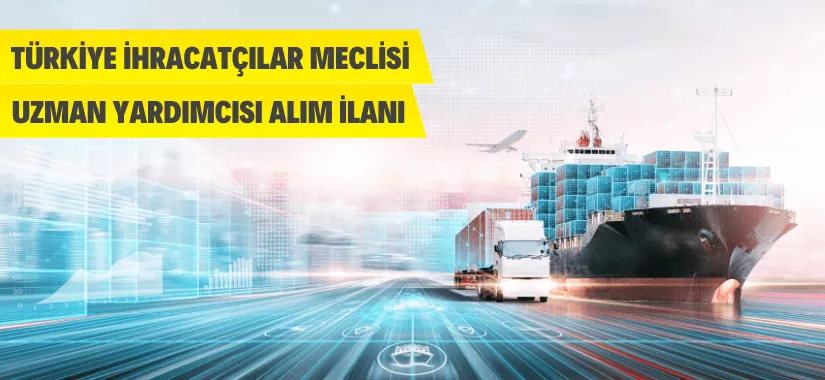 Türkiye İhracatçılar Meclisi Personel Alımı Duyurusu